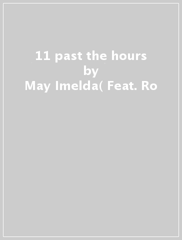 11 past the hours - May Imelda( Feat. Ro