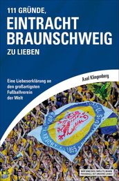 111 Gründe, Eintracht Braunschweig zu lieben