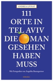 111 Orte in Tel Aviv, die man gesehen haben muss