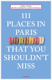 111 Places in Paris That You Shouldn t Miss