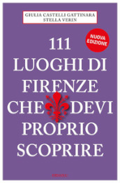 111 luoghi di Firenze che devi proprio scoprire