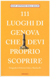 111 luoghi di Genova che devi proprio scoprire