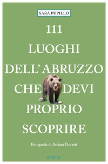 111 luoghi dell'Abruzzo che devi proprio scoprire - Sara Pupillo