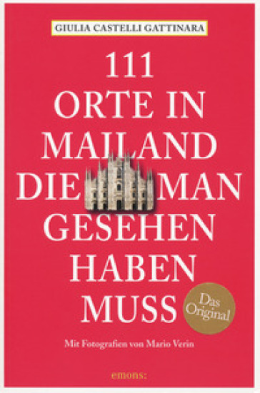 111 orte in Mailand die man gesehen haben muss - Giulia Castelli Gattinara