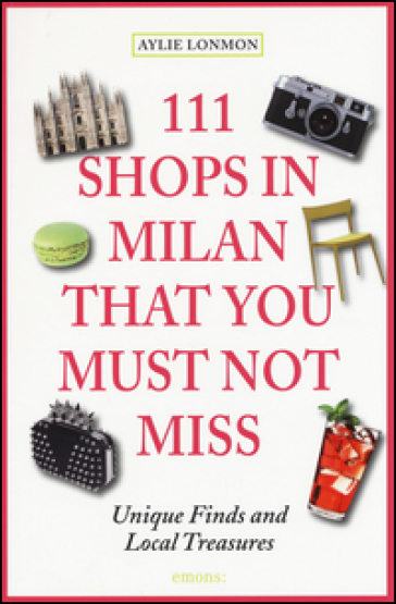 111 shops in Milan that you must not miss - Aylie Lonmon