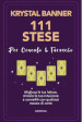 111 stese per oracoli & tarocchi. Migliora le tue letture, stimola la tua intuizione e connettiti con qualsiasi mazzo di carte