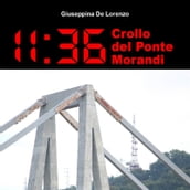 11:36 Crollo del Ponte Morandi
