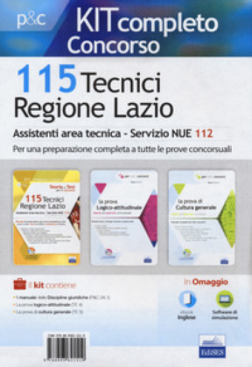 115 Tecnici Regione Lazio. Assistenti area tecnica per il Servizio NUE 112. Kit completo concorso. Con ebook. Con software di simulazione