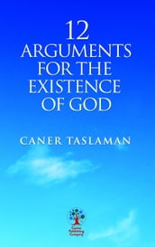 12 Arguments for the Existence of God