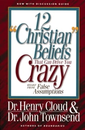 12  Christian  Beliefs That Can Drive You Crazy