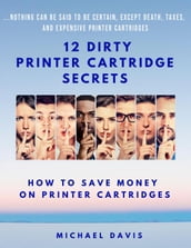 12 Dirty Printer Cartridge Secrets