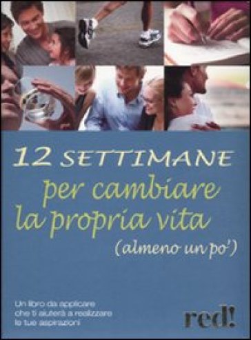 12 settimane per cambiare la propria vita (almeno un po') - Giulia Settimo