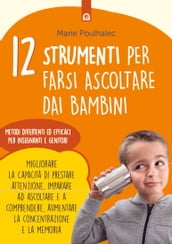 12 strumenti per farsi ascoltare dai bambini