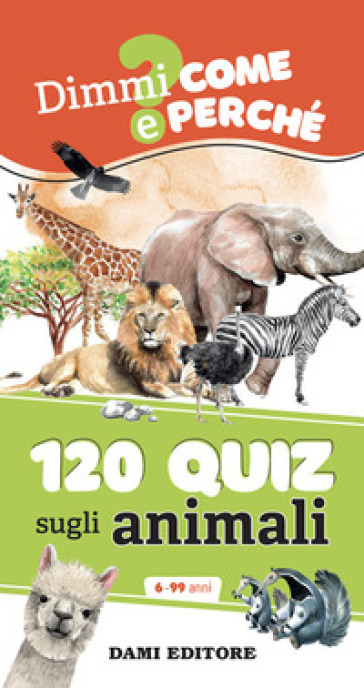 120 quiz sugli animali. Ediz. a spirale - Anna Casalis