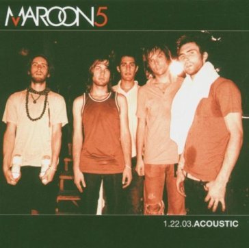 1.22.03 acoustic - Maroon 5