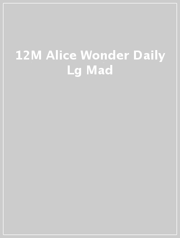 12M Alice Wonder Daily Lg Mad