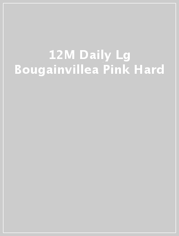 12M Daily Lg Bougainvillea Pink Hard