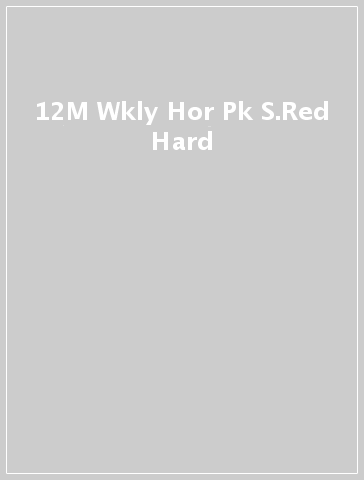 12M Wkly Hor Pk S.Red Hard