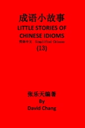 13 LITTLE STORIES OF CHINESE IDIOMS 13