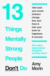 13 Things Mentally Strong People Don t Do