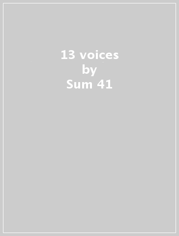 13 voices - Sum 41
