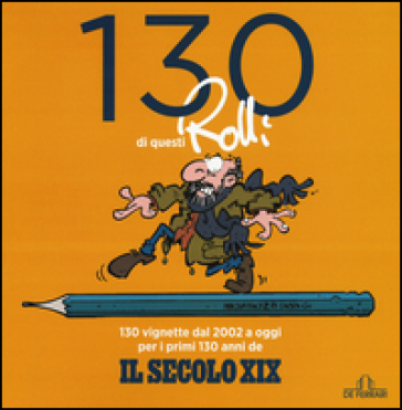 130 di questi Rolli. Ediz. illustrata - Stefano Rolli