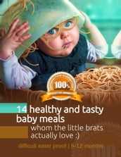 14 Healty and Tasty Babymeals Whom the Little Brats Actually Love