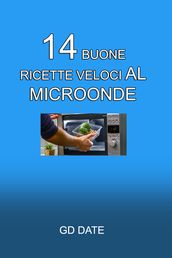 14 buone ricette veloci al microonde