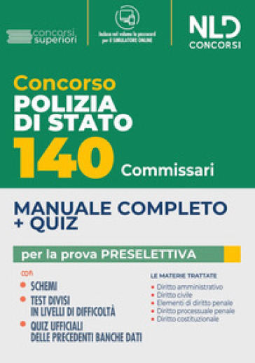 140 commissari di polizia di Stato. Manuale completo + quiz per la prova preselettiva. Con espansione online