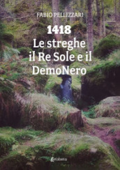 1418. Le streghe il Re Sole e il DemoNero