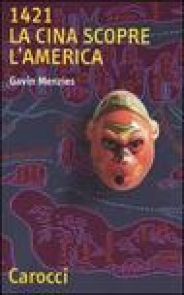 1421. La Cina scopre l'America - Gavin Menzies