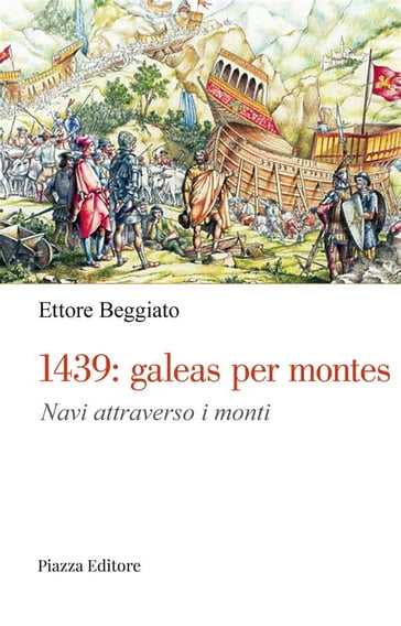 1439: galeas per montes - Ettore Beggiato
