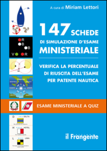 147 schede di simulazione d'esame ministeriale. Verifica la percentuale di riuscita dell'esame per patente nautica. Esame ministeriale a quiz