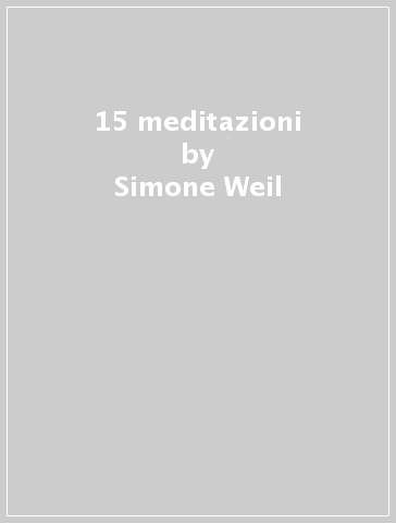 15 meditazioni - Simone Weil