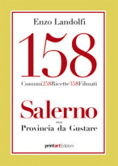 158 comuni, 258 ricette, 358 filmati. Salerno una provincia da gustare