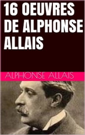 16 Oeuvres de Alphonse Allais