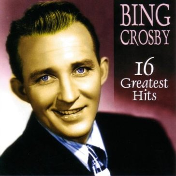 16 greatest hits - Bing Crosby