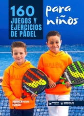 160 Juegos y Ejercicios de Pádel para niños