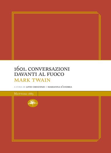 1601. CONVERSAZIONI DAVANTI AL FUOCO - Twain Mark