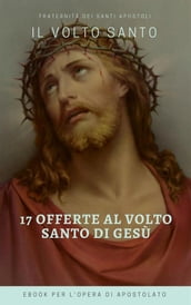 Le 17 offerte del Volto Santo di Gesù