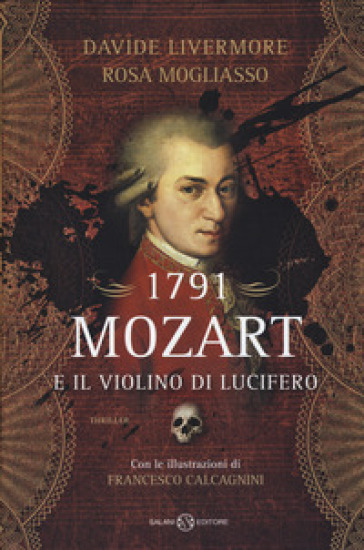 1791. Mozart e il violino di Lucifero - Davide Livermore - Rosa Mogliasso