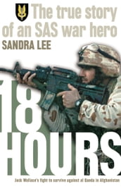 18 Hours: The True Story of an SAS War Hero