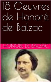 18 Oeuvres de Honoré De Balzac