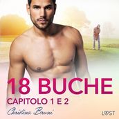 18 buche: capitolo 1 e 2 - erotica gay