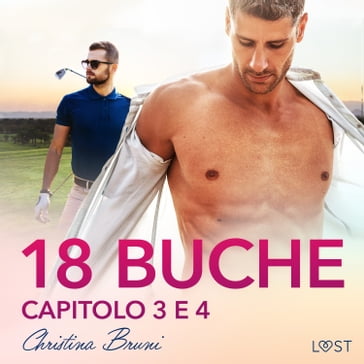 18 buche: capitolo 3 e 4 - erotica gay - Cristina Bruni