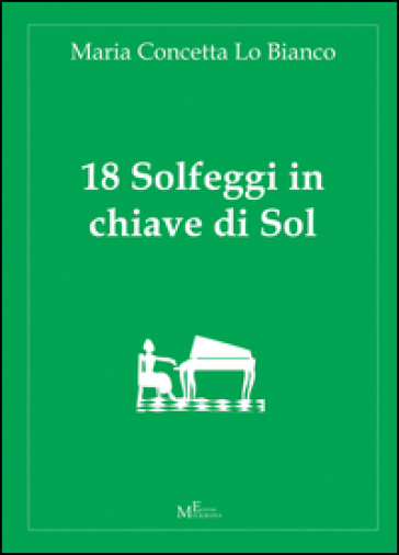 18 solfeggi in chiave di Sol - M. Concetta Lo Bianco