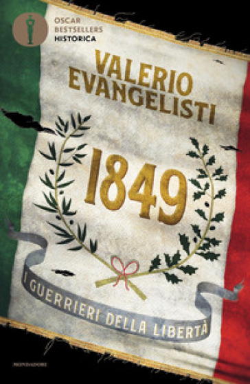 1849. I guerrieri della libertà - Valerio Evangelisti