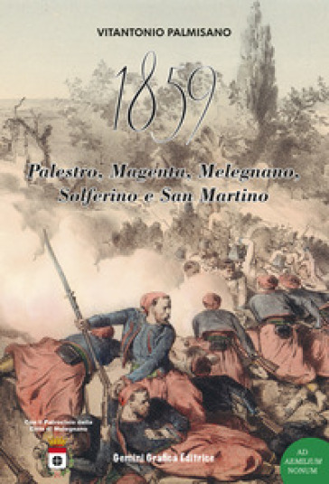 1859. Palestro, Magenta, Melegnano, Solferino e San Martino - Vitantonio Palmisano