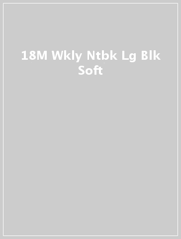 18M Wkly Ntbk Lg Blk Soft