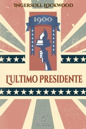 1900 - L ultimo Presidente